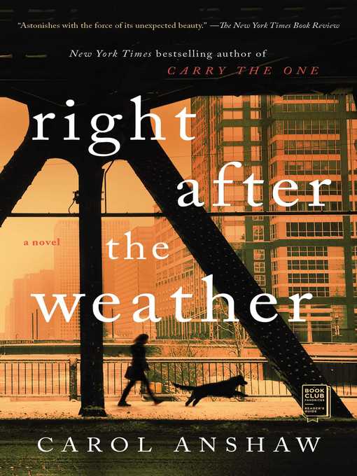 Title details for Right after the Weather by Carol Anshaw - Available